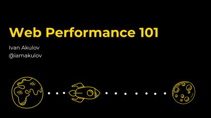 Web Performance 101: JS, CSS, HTTP, images & fonts