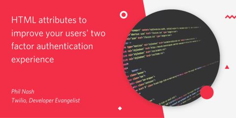 HTML attributes to improve your users' two factor authentication experience