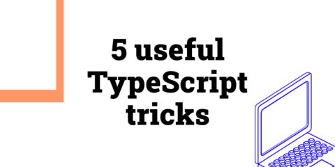 5 useful TypeScript tricks
