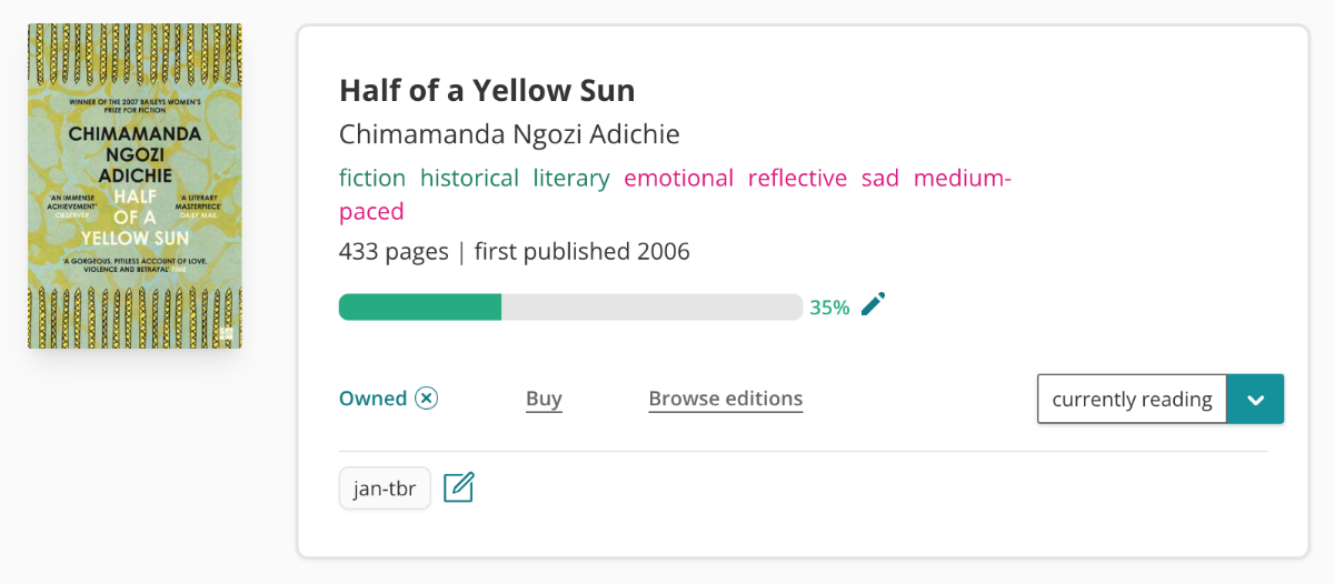 Book pane for Half of a Yellow Sun. The book cover, a green background, with yellow patterns/detail is to the left. On the right, is a white pane with the book information, including title, author, page number, and publication year. The book is tagged with: fiction, historical, literary, emotional, reflective, sad, medium-paced. It has been marked as "owned" bottom left and "currently reading" bottom right. There's a custom tag added at the bottom of the pane: jan-tbr.