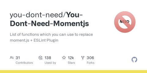 GitHub - you-dont-need/You-Dont-Need-Momentjs: List of functions which you can use to replace moment.js + ESLint Plugin