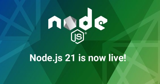 Node.js 21 Available Now! - OpenJS Foundation