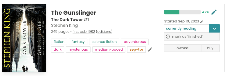 StoryGraph Book pane for Stephen King's The Gunslinger. The book cover on the left depicts two characters between an upside-down NY-style city landscape. The tags in the middle read: fantasy, science fiction, adventurous, dark, mysterious, medium-paced. There's a custom tag reading: sep-tbr. To the right is a progress bar filled out 42%.