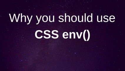 Why you should use CSS env()