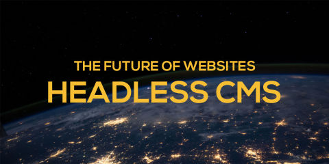 The Future of Websites: Headless CMSs