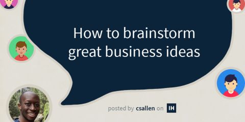 How to brainstorm great business ideas