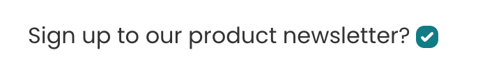 Screenshot of a checked box labelled "Sign up to our product newsletter?"