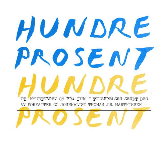 Nyhetsbrevet Hundre prosent av Thomas J.R. Marthinsen