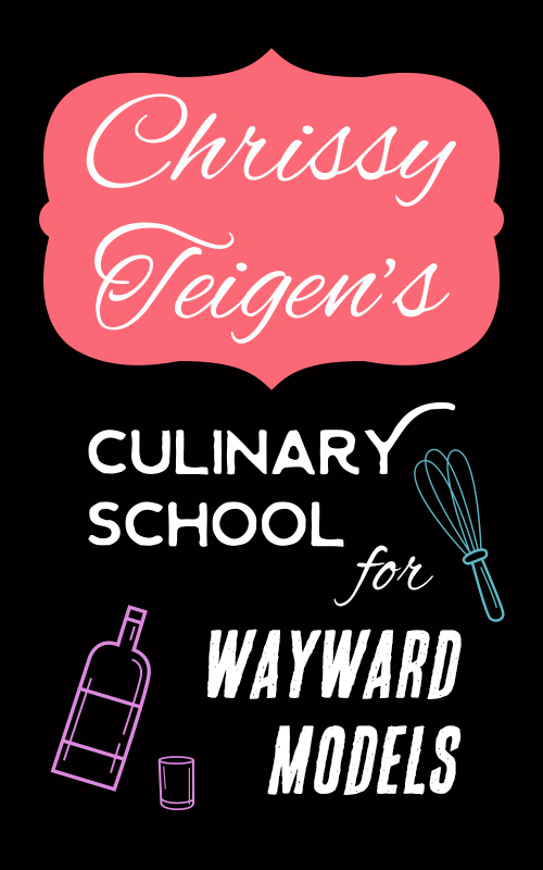 Chrissy Teigen's Culinary School for Wayward Models
