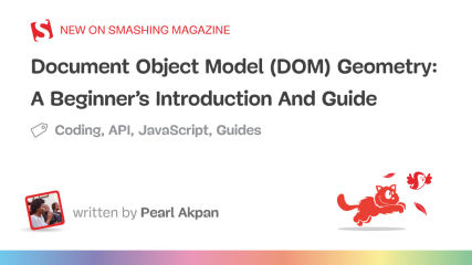 Document Object Model (DOM) Geometry: A Beginner’s Introduction And Guide — Smashing Magazine