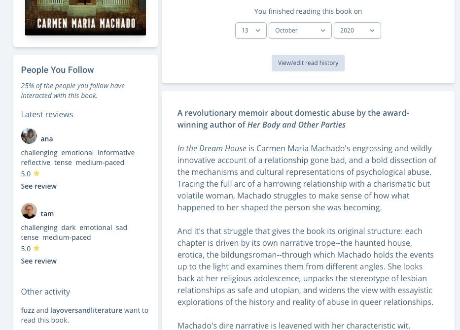A screenshot of the book page of Carmen Maria Machado's "In The Dream House". On the left-hand side is a vertical pane entitled "People You Follow". It shows that 25% of the people the user follows have interacted with the book. There are two reviews showcased, both showign the moods, pace and star rating given. Then it shows that two other people followed by the user want to read the book.