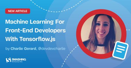 Machine Learning For Front-End Developers With Tensorflow.js — Smashing Magazine