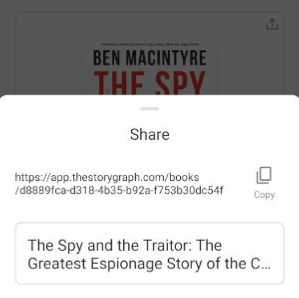Screenshot of a user of the Android StoryGraph app having just hit the cyan share icon on a book's page. A popup has appeared over the book, which is greyed out behind. There is a link to the related webpage and also a title of the page, with a link to the left-hand side for the user to copy the webpage link to their clipboard.