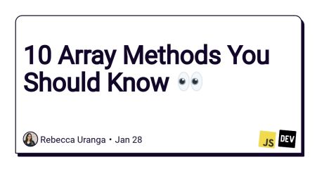 10 Array Methods You Should Know 👀