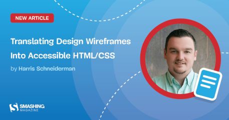 Translating Design Wireframes Into Accessible HTML/CSS — Smashing Magazine