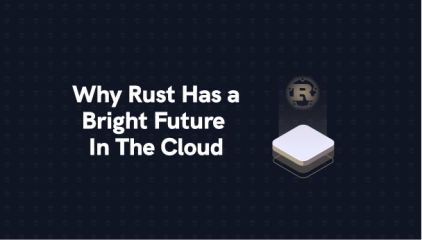 Qovery Blog: Why Rust Has a Bright Future in the Cloud