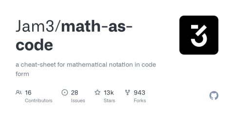 GitHub - Jam3/math-as-code: a cheat-sheet for mathematical notation in code form