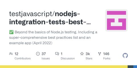 GitHub - testjavascript/nodejs-integration-tests-best-practices: ✅  Beyond the basics of Node.js testing. Including a super-comprehensive best practices list and an example app (April 2022)