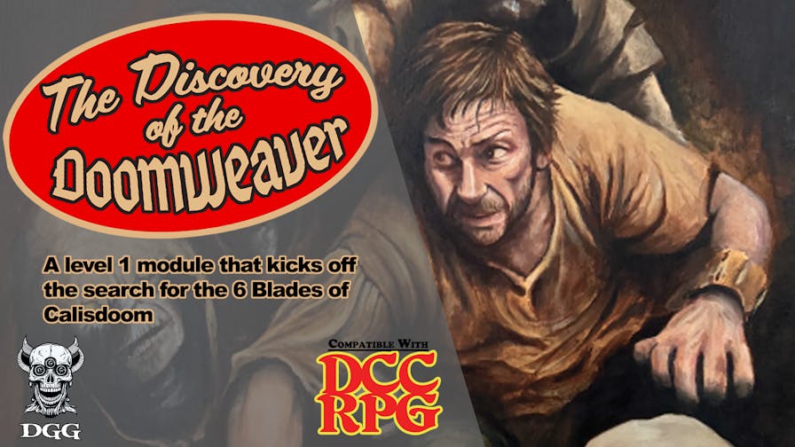 Discovery of the Doomweaver (a DCCRPG compatible adventure) Discovery of the Doomweaver (a DCCRPG compatible adventure)