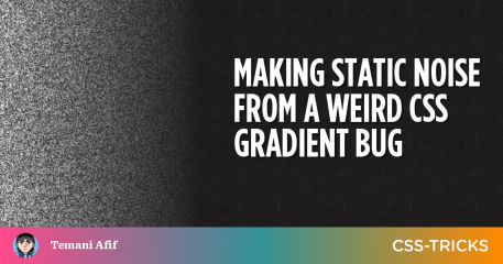 Making Static Noise From a Weird CSS Gradient Bug | CSS-Tricks
