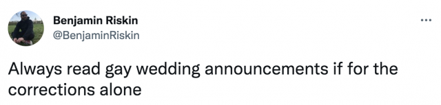 A tweet that says "Always read gay wedding announcements if for the corrections alone" with an image attached — see next image in set.