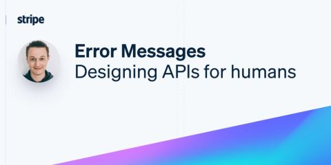 Designing APIs for humans: Error messages