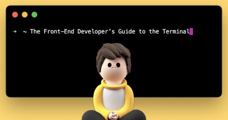 The Front-End Developer's Guide to the Terminal