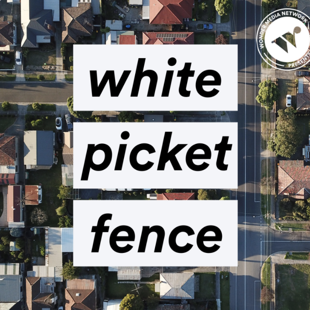Podcast cover image of white picket fence printed over an arial shot of a modern Western suburban neighborhood