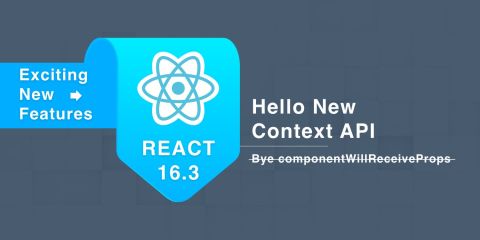 Exciting New Features React 16.3: Bye componentWillReceiveProps, Hello New Context API!