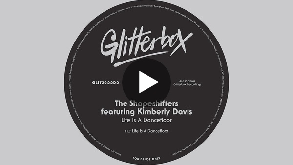 The Shapeshifters featuring Kimberly Davis - Life Is A Dancefloor