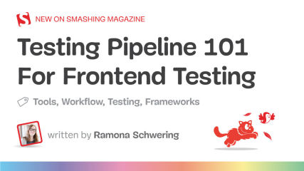 Testing Pipeline 101 For Frontend Testing — Smashing Magazine