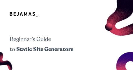 Beginner’s Guide to Static Site Generators