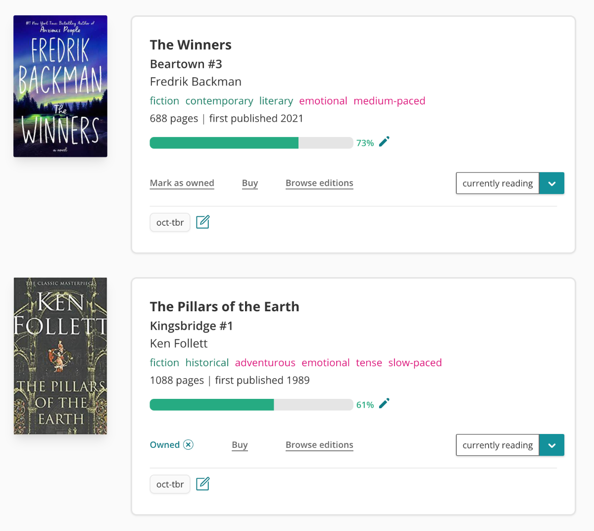 Screenshot of part of my currently reading page on StoryGraph. It shows two books lined up vertically. The top one is The Winners by Fredrik Backman. I am 73% through. The second is The Pillars of the Earth by Ken Follett. I am 61% through.