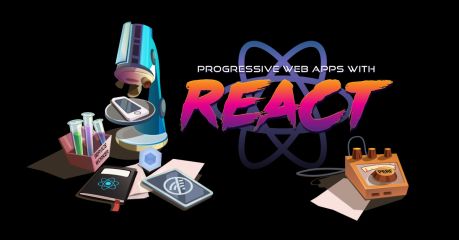 Progressive Web Apps with React.js: Part I — Introduction