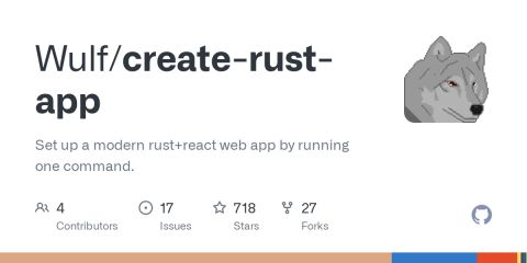 GitHub - Wulf/create-rust-app: Set up a modern rust+react web app by running one command.