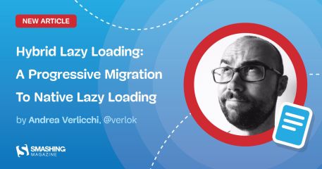 Hybrid Lazy Loading: A Progressive Migration To Native Lazy Loading — Smashing Magazine