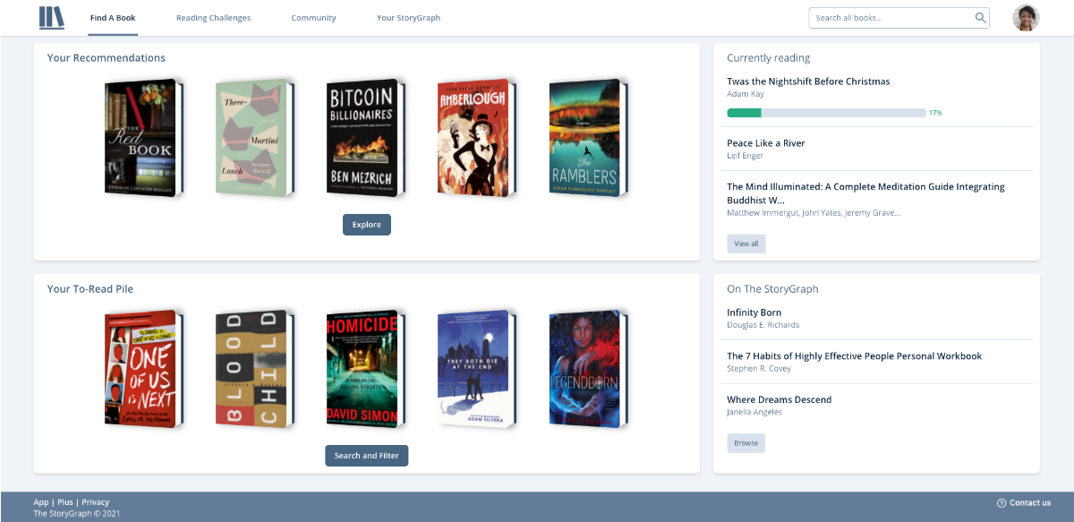 A screenshot of The StoryGraph's homepage from January 2021. The site is on a light blue background, with content in white panes. There's a menu bar across the top. There are two long columns, taking up most of the screen. The top one has a title of "Your Recommendations" and the second has a title of "Your To-Read Pile".  Both feature 5 3D book covers. To the right are two panes, one reading "Currently reading", with a list of three books, one with a progress bar filled up with green by about 15%. The bottom pane reads "On The StoryGraph" and lists three books.