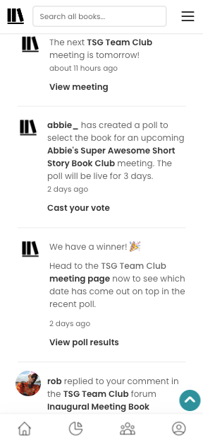 Screenshot of my notifications page on StoryGraph. The notifications visible are as follows: one letting me know the next TSG Team Club meeting is tomorrow, one letting me know Abbie has created a book poll in her Short Story Book Club with a link inviting me to cast my vote, the news that there's a winner for my TSG Team Club date poll for an upcoming meeting, and a notification that Rob has replied to a comment of mine in the TSG Team Club forum.