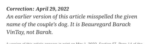 A New York Times correction that reads "An earlier version of this article misspelled the given name of the couple’s dog. It is Beauregard Barack VinTay, not Barak."