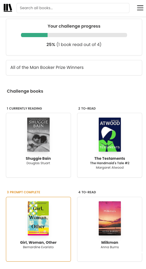 Screenshot of the new upcoming book-specific reading challenges. The top of the shot shows a progress bar 25% filled and the text: 1 book read out of 4.  Then there's a description that says "All of the Man Booker Prize Winners". There's a heading "Challenge books" and then four boxes, arranged in a 2x2 format. Each pane has a book cover, title and author, and above going from left to right reads: 1. Currently reading, 2. To-Read, 3. Prompt Complete, and 4. To-Read. The third box pane is a deep yellow/gold colour.