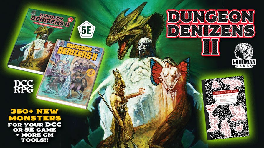 Dungeon Denizens 2, How To Write Even Better Adventures, & More GM Tools! Dungeon Denizens 2, How To Write Even Better Adventures, & More GM Tools!
