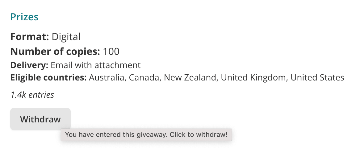 Screenshot of part of the prizes section on a giveaway page. At the bottom of the prize information is a grey button titled "Withdraw". The implication is that the user has hovered over the button because there is title text reading: "You have entered this giveaway. Click to withdraw!"