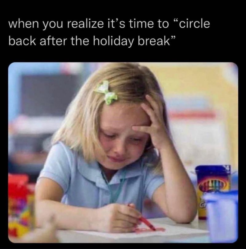 To everyone I told “let's circle back after the break ...