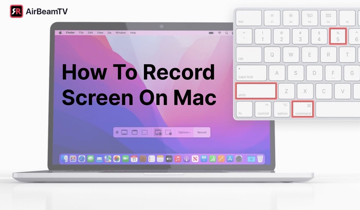 How to Screen Record on Mac: 10 Best Ways in 2025 | AirBeamTV How to Screen Record on Mac: 10 Best Ways in 2025 | AirBeamTV