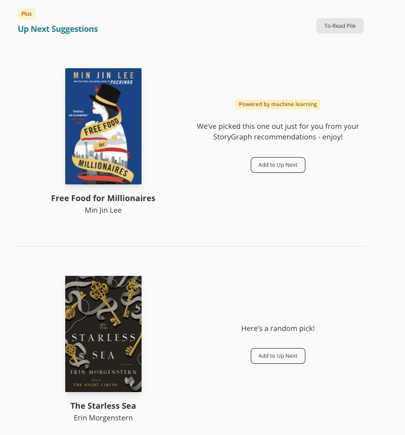 Screenshot of two of my recent Up Next suggestions. There are two book covers on the left, which accompanying text for each on the right. The top suggestion's text reads "We've picked this one out just for you from your StoryGraph recommendations — enjoy!". Above is a yellow badge reading "Powered by machine learning". The second suggestion has the text "Here's a random pick!".