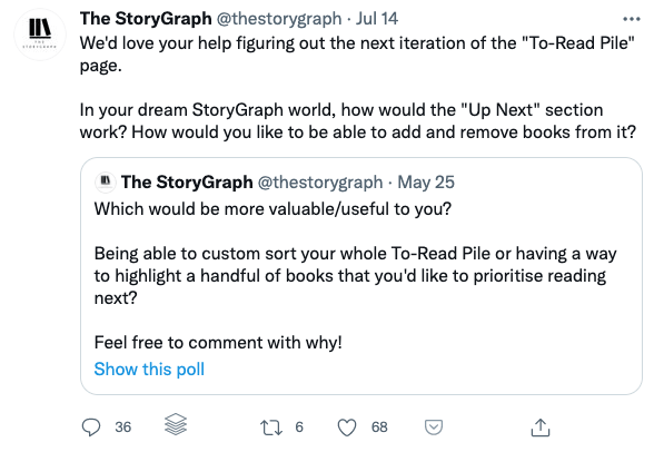 A screenshot of a tweet from @thestorygraph. The tween reads: "We'd love your help figuring out the next iteration of the "To-Read Pile" page.  In your dream StoryGraph world, how would the "Up Next" section work? How would you like to be able to add and remove books from it?"