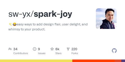 GitHub - sw-yx/spark-joy: ✨😂easy ways to add design flair, user delight, and whimsy to your product.