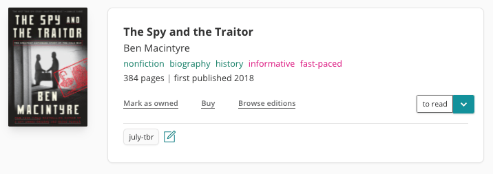 Screenshot of The StoryGraph book pane for The Spy and the Traitor by Ben Macintyre. The book has the tags nonfiction, biography, history, informative, and fast-paced. To the right, the user has marked the book as 'to read' and has added a custom tag titled: 'july-tbr'.