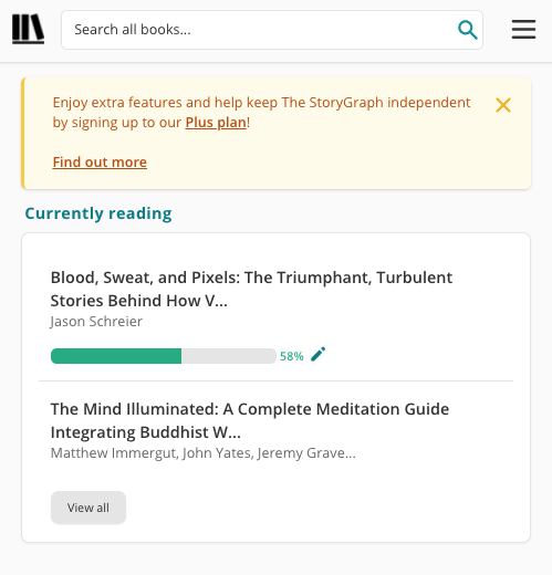 A screenshot of The StoryGraph's homepage on mobile. Underneath the top menu bar is a yellow banner, with a cross to close it on the top right hand side. The banner reads: "Enjoy extra features and help keep The StoryGraph independent by signing up to our Plus plan!" Then there is a link labelled:  "Find out more"