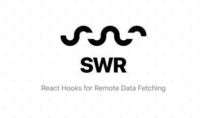 SWR: React Hooks for Remote Data Fetching